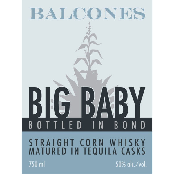 Balcones Big Baby Bottled In Bond Corn Whisky Finished In Tequila Casks - Main Street Liquor